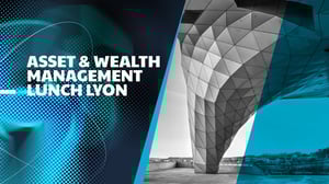 Asset & Wealth Management Lunch Lyon